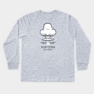 Pop Corn - Not Nukes (Light) Kids Long Sleeve T-Shirt